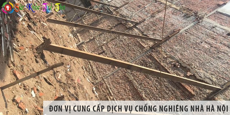 Tam Hoa – Nhà cung cấp dịch vụ chống nghiêng uy tín tại Hà Nội